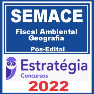 SEMACE (Fiscal Ambiental – Geografia) Pós Edital – Estratégia 2022