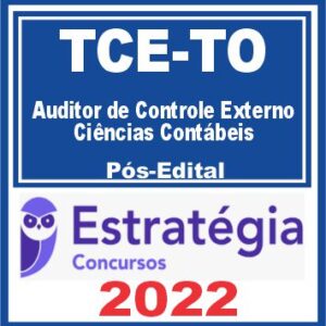 TCE TO (Auditor de Controle Externo – Ciências Contábeis) Pós Edital – Estratégia 2022