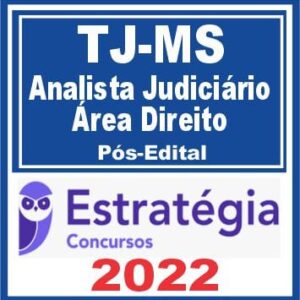 TJ MS (Analista Judiciário – Área Direito) Pós Edital – Estratégia 2022