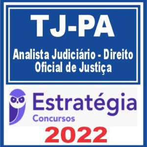 TJ PA (Analista Judiciário – Direito e Oficial de Justiça) Estratégia 2023