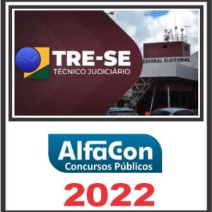 TRE SE (TÉCNICO JUDICIÁRIO ÁREA ADMINISTRATIVA) ALFACON 2022