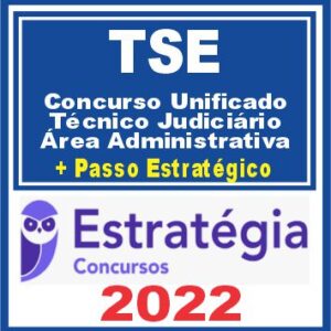 TSE (Técnico Judiciário – Área Administrativa + Passo) Estratégia 2022