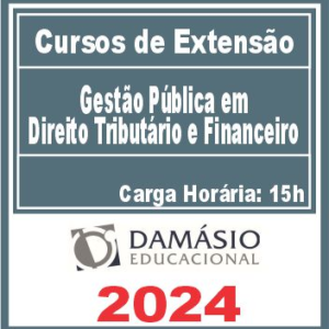 Gestão Pública em Direito Tributário e Financeiro (Curso de Extensão) Damásio 2024