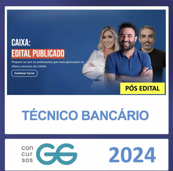CAIXA – PÓS EDITAL – (TÉCNICO BANCÁRIO) – GG CONCURSOS 2024