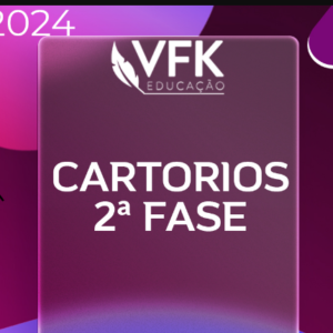 CARTÓRIOS | 2ª Fase – Prática de Peças e Redações [2024.2] VFK