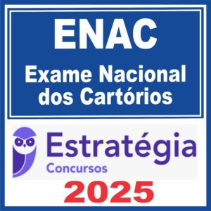 ENAC (Exame Nacional de Cartórios) Estratégia 2025