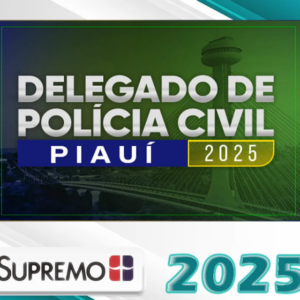 Delegado de Polícia Civil Piauí – Pré-edital- Supremo 2025 PC PI Policia Civil Delta