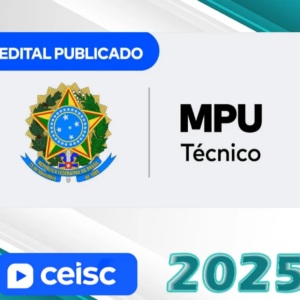 MPU -Pós Edital – Técnico do Ministério Público da União – CEISC 2025