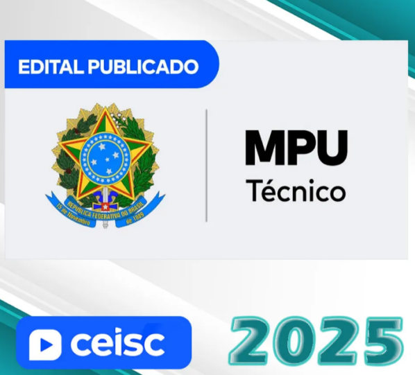 MPU -Pós Edital – Técnico do Ministério Público da União – CEISC 2025