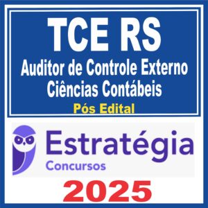 TCE RS (Auditor de Controle Externo (ACE) – Ciências Contábeis) Pós Edital – Estratégia 2025