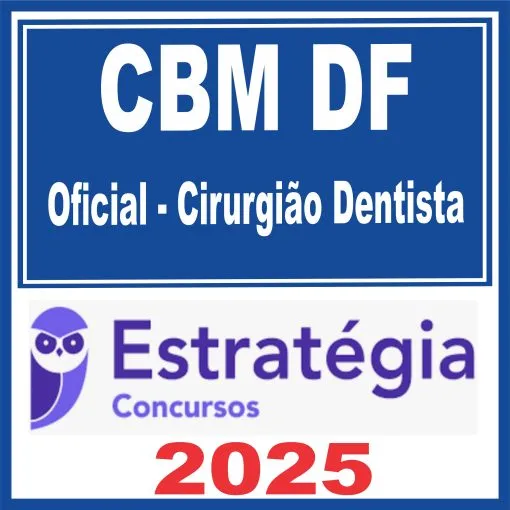 CBM DF (Oficial – Cirurgião Dentista) Estratégia 2025