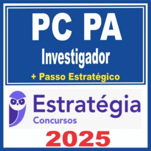 PC PA (Investigador + Passo) Estratégia 2025 - Rateio Policia Civil Para PCPA Policial Agente