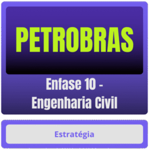 PETROBRAS (Enfase 10 – Engenharia Civil) - ESTRATÉGIA - 2025