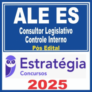 ALE ES (Consultor Legislativo – Controle Interno) Pós Edital – Estratégia 2025 - Rateio Assembleia Legislativa Espirito Santo ALEES