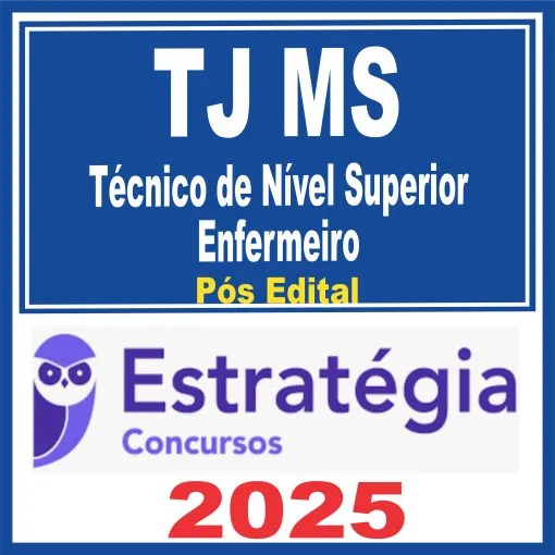 TJ MS (Técnico de Nível Superior – Enfermeiro) Pós Edital – Estratégia 2025 - Rateio Tribunal de Justiça Mato Grosso do Sul TJMS