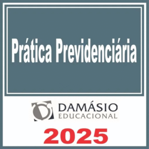 Prática Previdenciária – Damásio 2025
