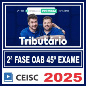 OAB 2ª Fase 45 Exame (Tributário) Ceisc 2025