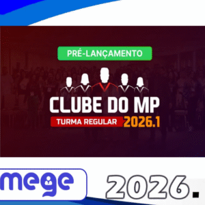 Clube do MP – Mege 2026.1 - Ministerio Publico Promotor Promotoria