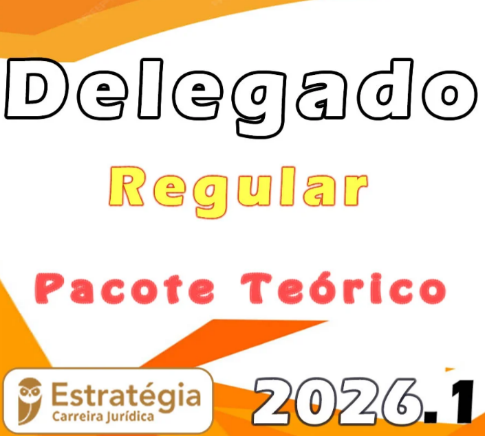 Delegado de Polícia – Pacote Teórico (Regular) – Estratégia 2026.1 - Rateio Delta Polícia Civil DPC Policial 2026 Regular