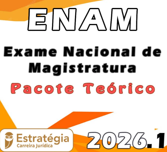 ENAM - Pacote Teórico – Exame Nacional de Cartórios – Estratégia 2026.1 - Rateio Magistratura Juiz 5º Exame