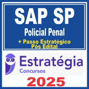 SAP SP – Polícia Penal (Policial Penal + Passo) Pós Edital – Estratégia 2025 - SASSP - AGEPEN SP SÃO APAULO PPSP PP SP