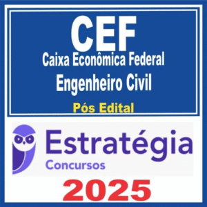 Caixa Econômica Federal – CEF (Engenheiro Civil) Pós Edital – Estratégia 2025 - Engenharia Civil