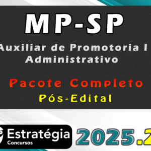 MP SP (Auxiliar de Promotoria I – Administrativo) – Pacote Completo – Estrategia 2025 (Pós-Edital) - MPSP São Paulo Ministério Público