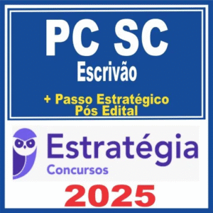 PC SC (Escrivão + Passo) Pós Edital – Estratégia 2025 - Rateio Policia Civil Santa Catarina PCSC Policial Pósedital
