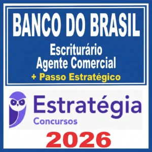 Banco do Brasil - Escriturário Agente Comercial + Passo - Estrategia 2026