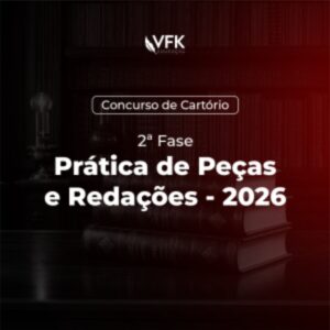 Prática de Peças e Redações – VFK 2026