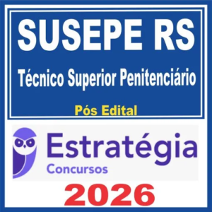SUSEPE RS (Técnico Superior Penitenciário da Polícia Penal) Estratégia 2026 - Rateio PPRS Rio Grande do Sul Agepen Rn PP RS Policial Penal SUSEPERS