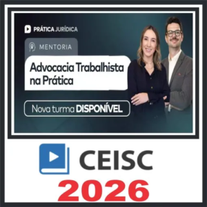 Prática em Mentoria Advocacia na Prática Pro – Ceisc 2026