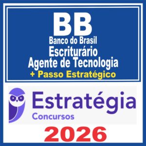 Banco do Brasil – BB (Escriturário – Agente de Tecnologia + Passo) Estratégia 2026