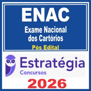 ENAC (Exame Nacional de Cartórios)  Pós Edital – Estratégia 2026