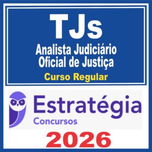 TJs (Analista Judiciário – Oficial de Justiça) Curso Regular – Estratégia 2026