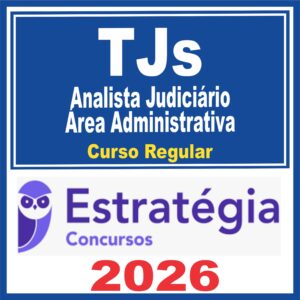 TJs (Analista Judiciário – Área Administrativa) Curso Regular – Estratégia 2026
