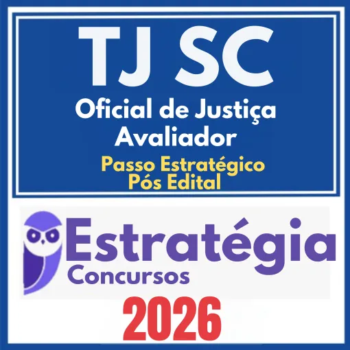 TJ SC (Oficial de Justiça Avaliador + Passo) Pós Edital -Estratégia 2026 - Rateio TJSC Santa Catarina Tribunal de Justiça Pósedital AJ SC