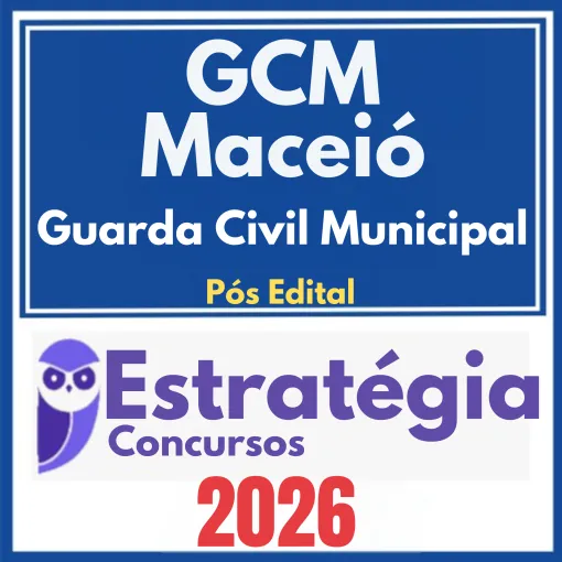 GCM Maceió (Guarda Civil Municipal) Pós Edital – Estratégia 2026