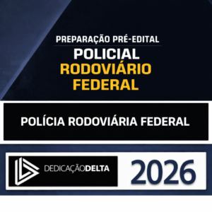 PRF - 2026 - DEDEDICAÇÃO DELTA - PREPARAÇÃO PRÉ-EDITAL POLICIAL RODOVIÁRIO FEDERAL